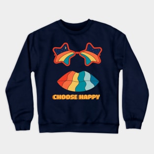 Happy Or Bad ? Choose Happy Crewneck Sweatshirt